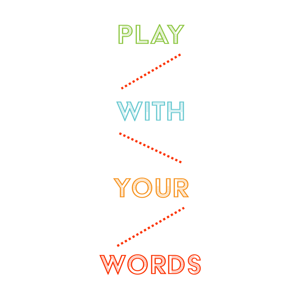 Play with your&nbsp;words